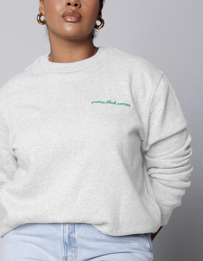 'protect black women' CREWNECK SWEATSHIRT